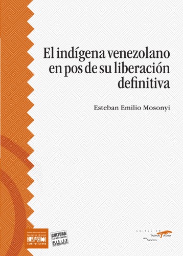 El indígena venezolano en pos de su liberación definitiva