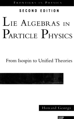 Lie Algebras In Particle Physics: from Isospin To Unified Theories (Frontiers in Physics)