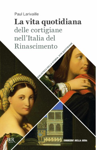 La vita quotidiana delle cortigiane dell’Italia del Rinascimento