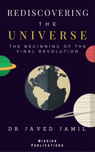 Rediscovering the Universe : The beginning of the Final Revolution : Universal Theory of Relativity