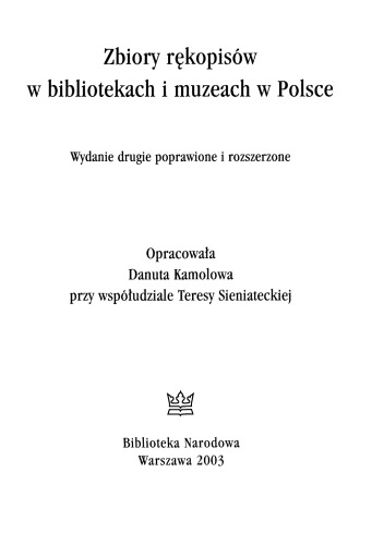 Zbiory rękopisów w bibliotekach i muzeach w Polsce = Manuscript collections in libraries and museums in Poland, cz. 1-2