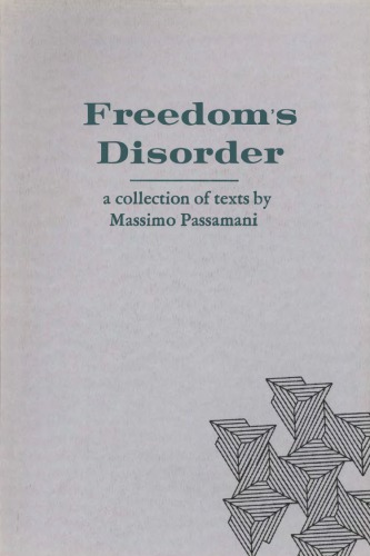 Freedom’s Disorder: A Collection of Texts by Massimo Passamani