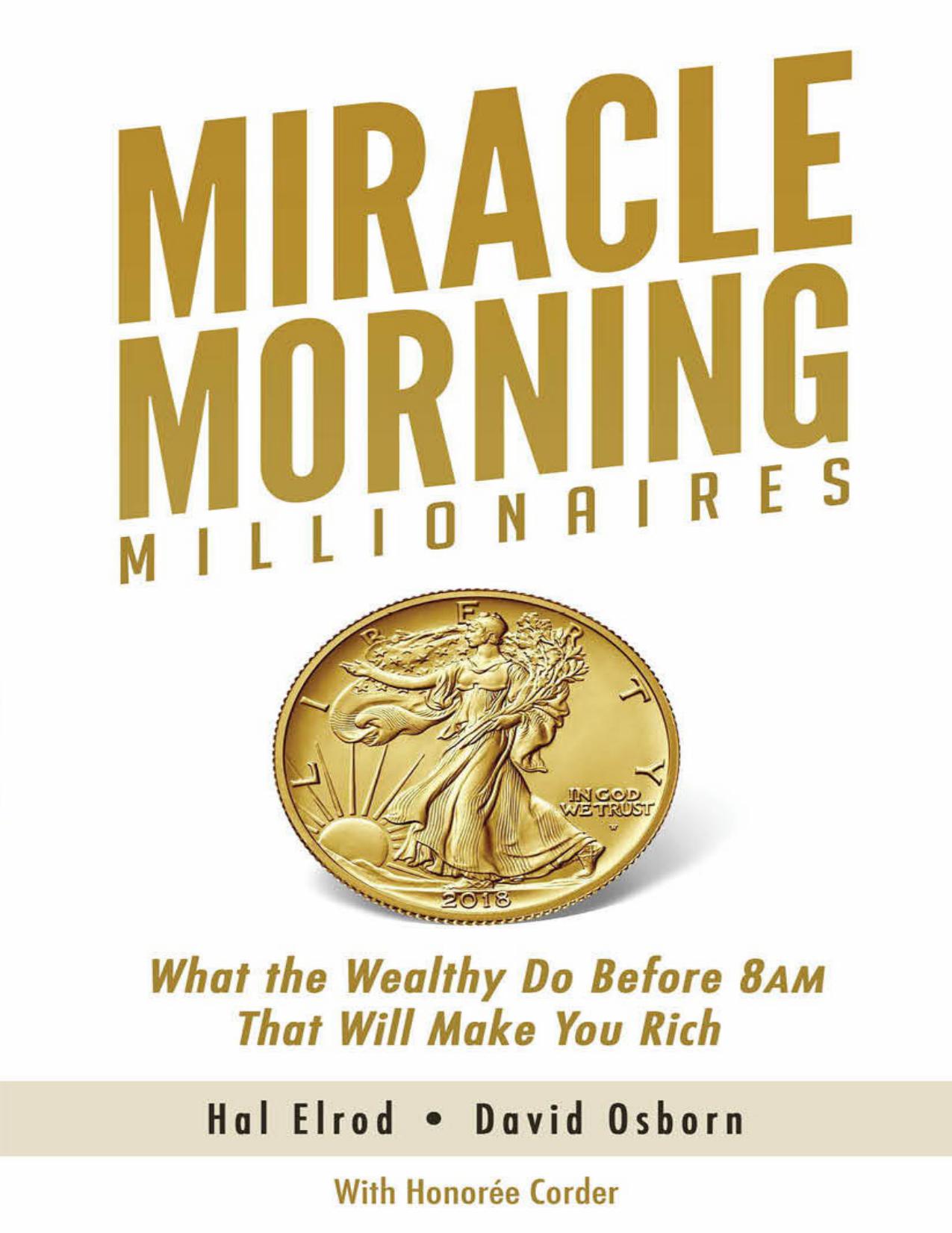 Miracle Morning Millionaires: What the Wealthy Do Before 8AM That Will Make You Rich (The Miracle Morning Book 11)