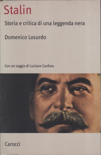 Stalin. Storia e critica di una leggenda nera