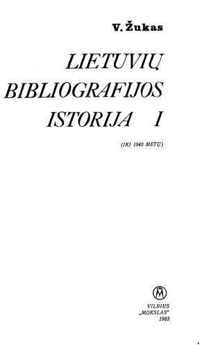 Lietuvių bibliografijos istorija, d.1 (iki 1940)