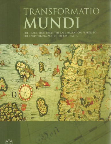 Transformatio mundi: The Transition from the Late Migration Period to the Early Viking Age in the East Baltic