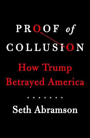 Proof of Collusion: How Trump Betrayed America