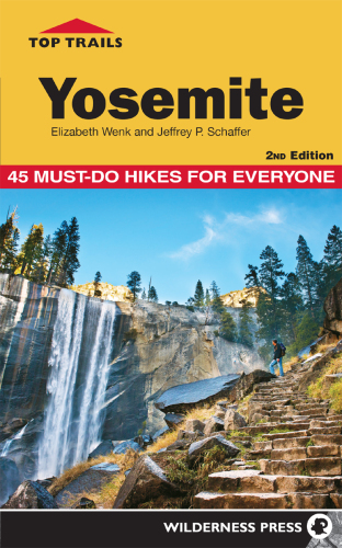 Top Trails Yosemite: 45 Must-do Hikes for Everyone