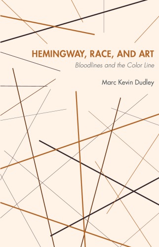 Hemingway, Race, and Art: Bloodlines and the Color Line