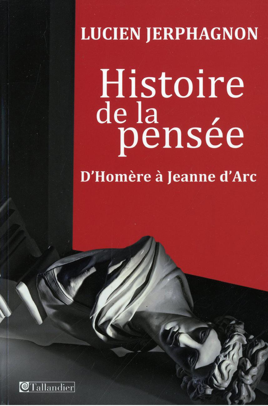 Histoire de la pensée : d’Homère à Jeanne d’Arc