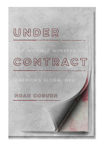 Under Contract: The Invisible Workers of America’s Global War