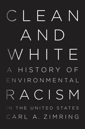 Clean and White: A History of Environmental Racism in the United States