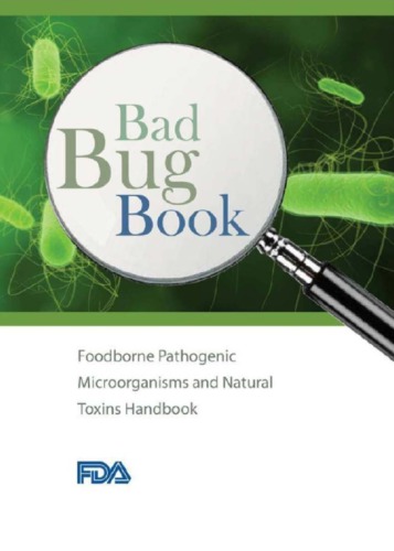 Bad Bug Book: Foodborne Pathogenic Microorganisms and Natural Toxins Handbook