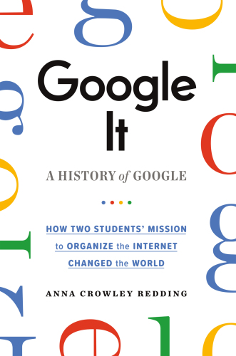 Google It!: How Two Students’ Mission to Organize the Internet Changed the World