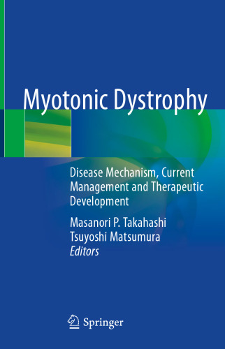 Myotonic Dystrophy: Disease Mechanism, Current Management and Therapeutic Development