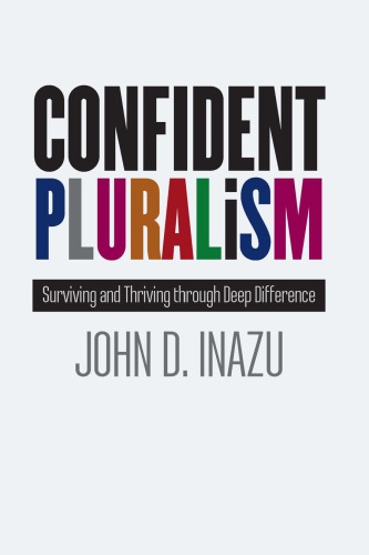 Confident Pluralism: Surviving and Thriving through Deep Difference