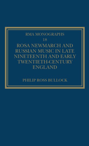 Rosa Newmarch and Russian Music in Late Nineteenth and Early Twentieth-Century England