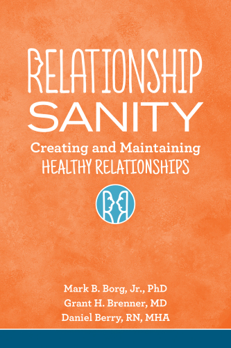 Relationship Sanity: Creating and Maintaining Healthy Relationships