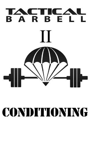 Tactical Barbell 2: Conditioning