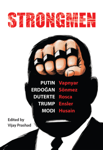 Strongmen: Trump / Modi / Erdoğan / Duterte / Putin