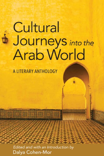 Cultural Journeys into the Arab World: A Literary Anthology