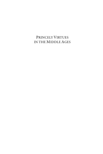 Princely Virtues in the Middle Ages: 1200-1500