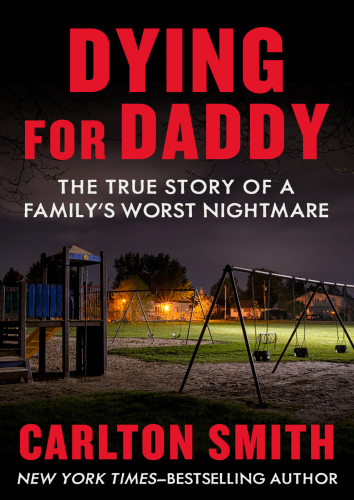 Dying for Daddy: The True Story of a Family’s Worst Nightmare