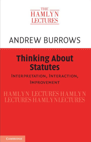 Thinking about statutes : interpretation, interaction, improvement