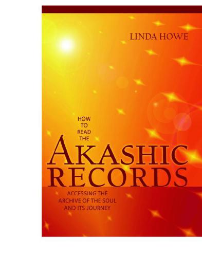 How to Read the Akashic Records: Accessing the Archive of the Soul and Its Journey