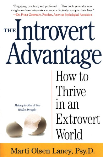 The Introvert Advantage: How to Thrive in an Extrovert World