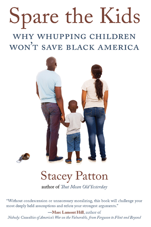 Spare the kids : why whupping children won’t save Black America