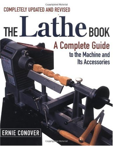 The Lathe Book: A Complete Guide to the Machine and Its Accessories