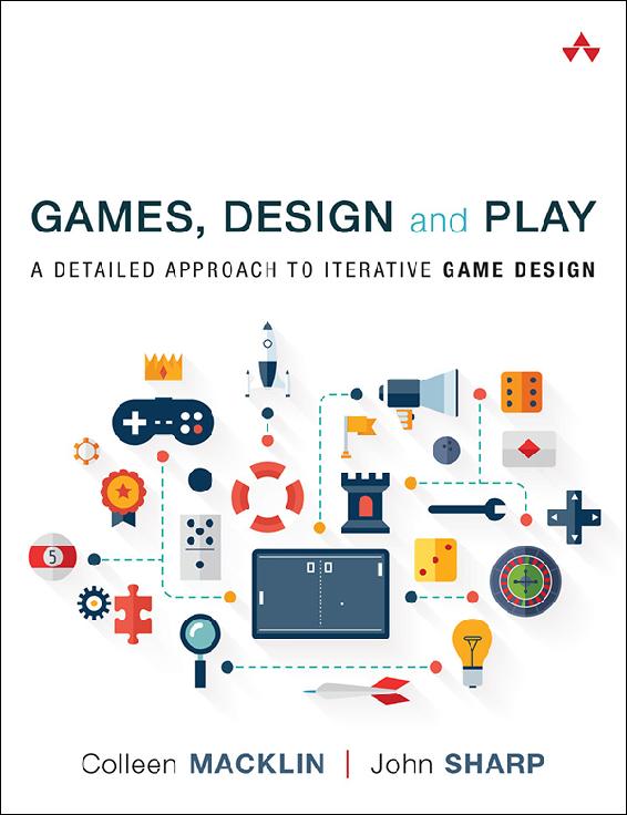 Games, Design and Play: A Detailed Approach to Iterative Game Design