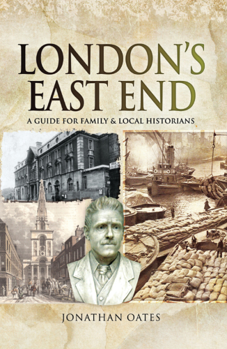 London’s East End: A Guide for Family and Local Historians