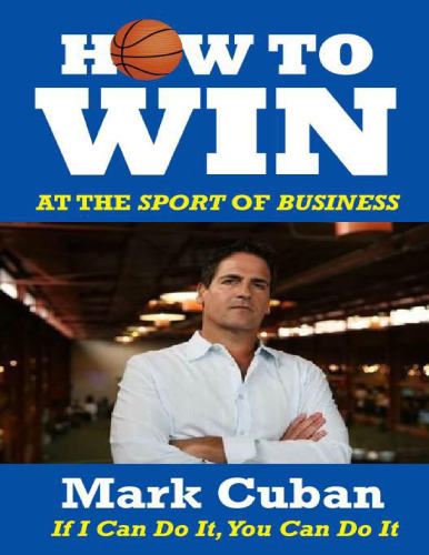 How to Win at the Sport of Business: If I Can Do It, You Can Do It