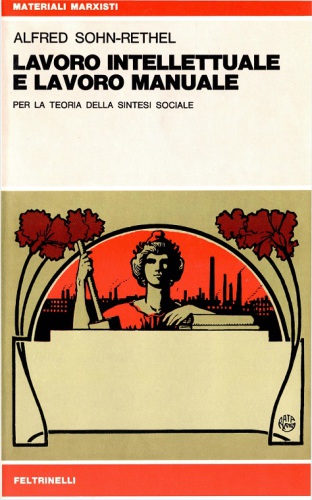 Lavoro intellettuale e lavoro manuale. Per la teoria della sintesi sociale