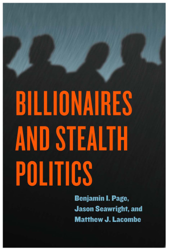 Billionaires and Stealth Politics