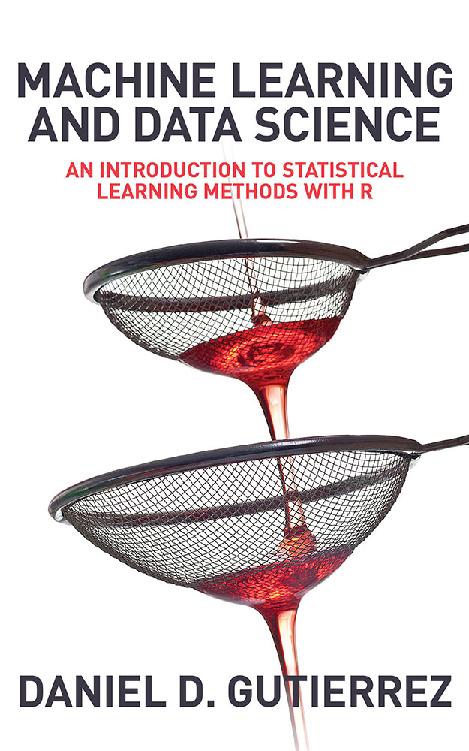 Machine Learning and Data Science: An Introduction to Statistical Learning Methods with R