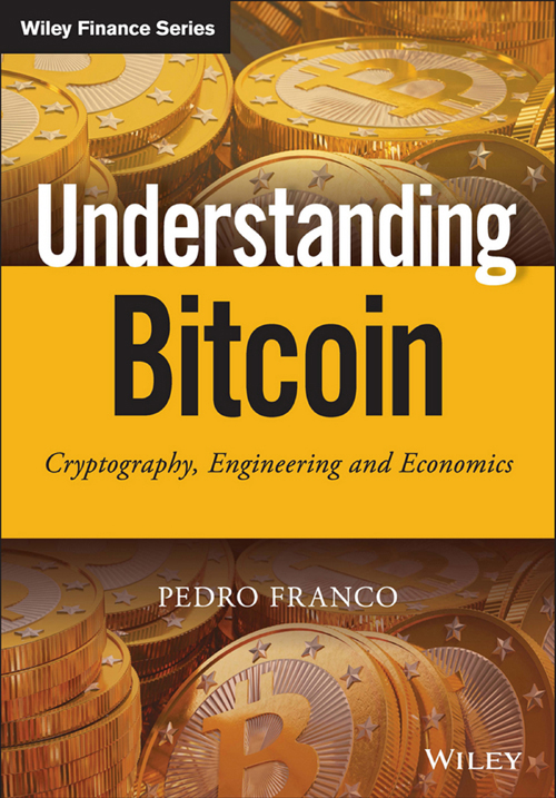 Understanding Bitcoin: Cryptography, Engineering and Economics