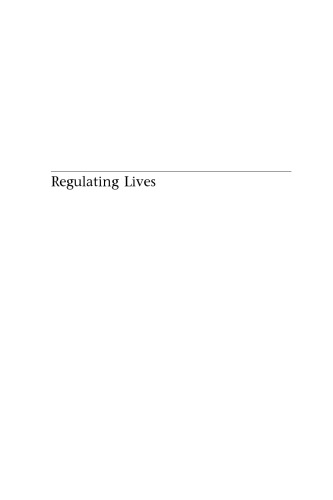 Regulating Lives: Historical Essays on the State, Society, the Individual, and the Law