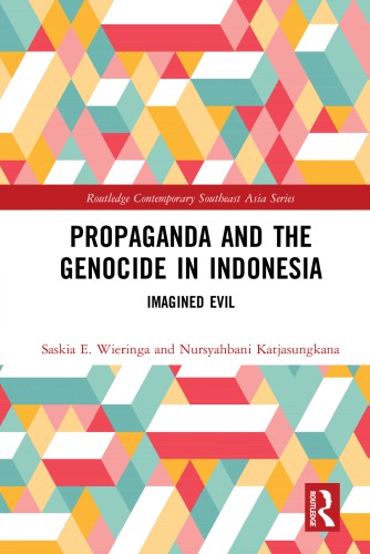 Propaganda and the Genocide in Indonesia: Imagined Evil