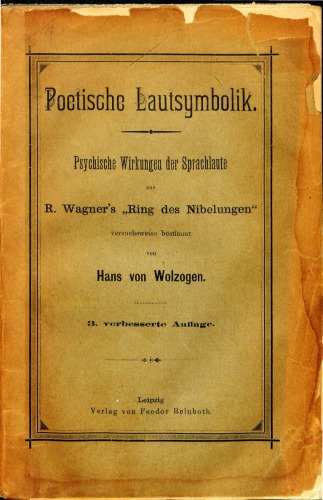 Poetische Lautsymbolik. Psychische Wirkungen der Sprachlaute aus R. Wagner’s „Ring des Nibelungen“ versuchsweise bestimmt