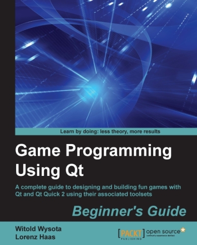 Game Programming Using Qt: Beginner’s Guide