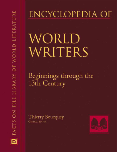 Encyclopedia Of World Writers,  Beginnings To 20th Century (Facts on File Library of World Literature)