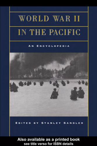 World War II in the Pacific: An Encyclopedia (Military History of the United States)