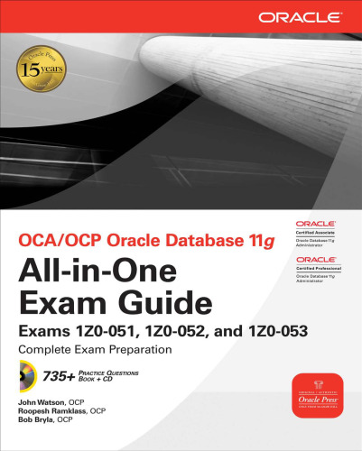 OCA/OCP Oracle Database 11g All-in-One Exam Guide with CD-ROM: Exams 1Z0-051, 1Z0-052, 1Z0-053 ()