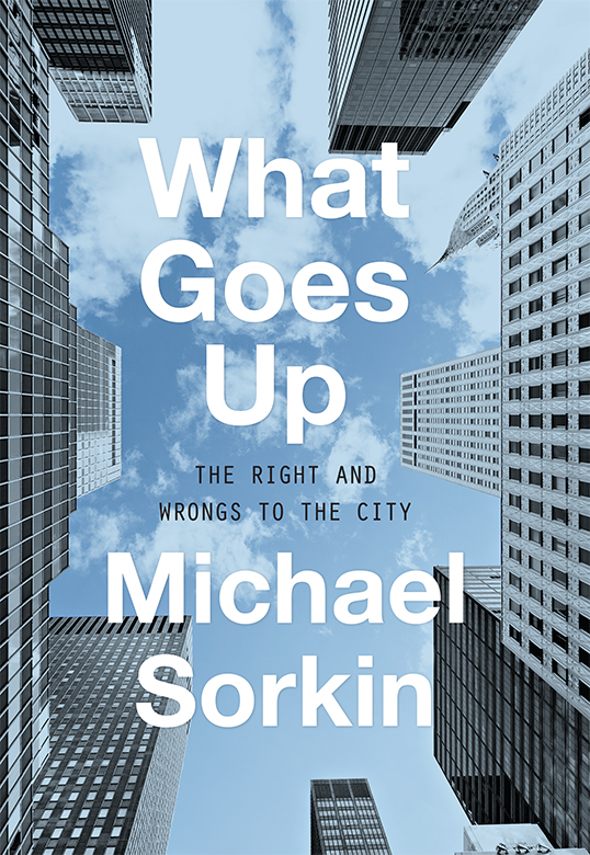 What Goes Up - The Right and Wrongs to the City