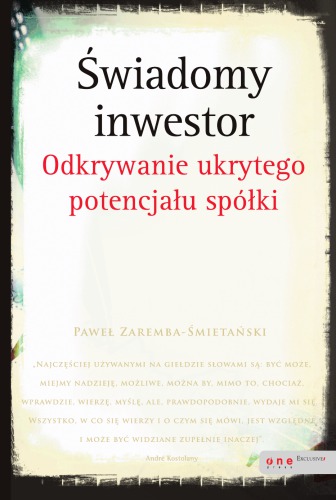 Świadomy inwestor : odkrywanie ukrytego potencjału spółki