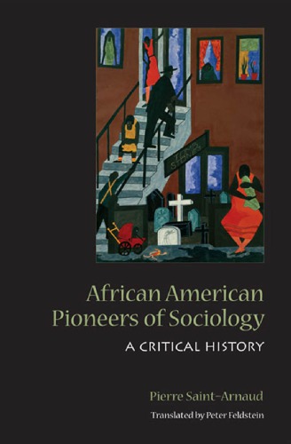 African American Pioneers of Sociology: A Critical History