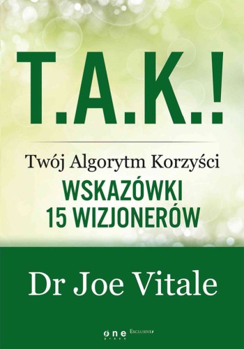 T.A.K.! : twój algorytm korzyści : wskazówki 15 wizjonerów